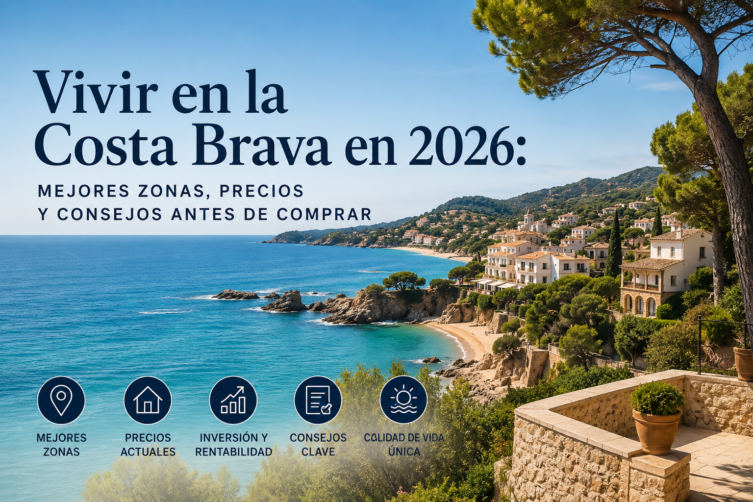Vista panorámica de la Costa Brava con villas mediterráneas y mar azul, representando el estilo de vida y la inversión inmobiliaria en 2026.